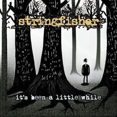 Stringfisher It's been a little while