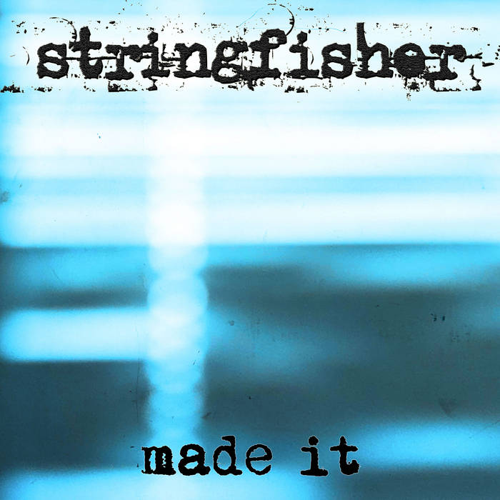 Artwork for the Album Made It by Stringfisher